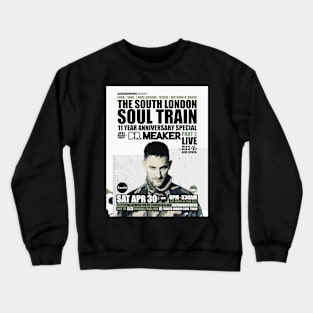 POSTER - THE SOUTH LONDON - SOUL TRAIN - DR MEAKER Crewneck Sweatshirt